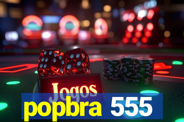 popbra 555