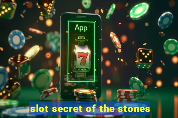 slot secret of the stones