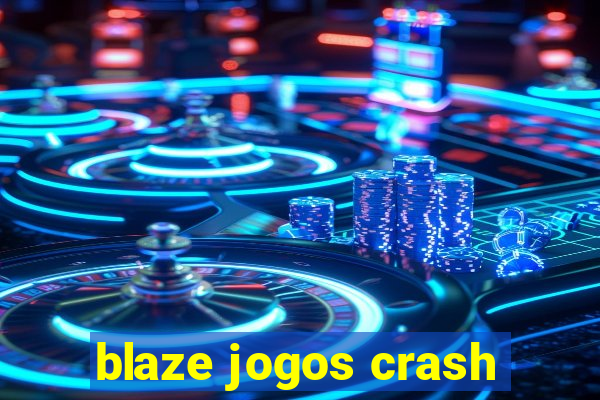 blaze jogos crash