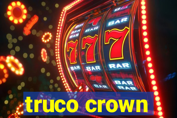 truco crown