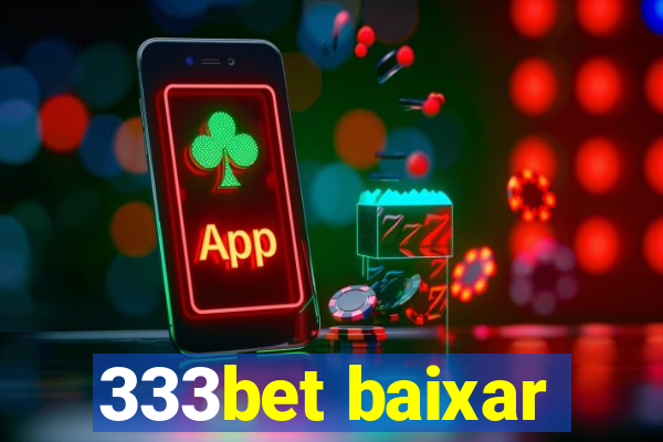 333bet baixar