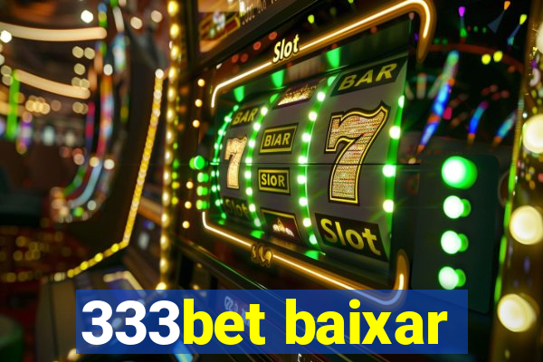 333bet baixar