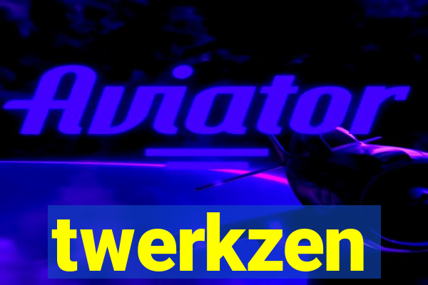 twerkzen