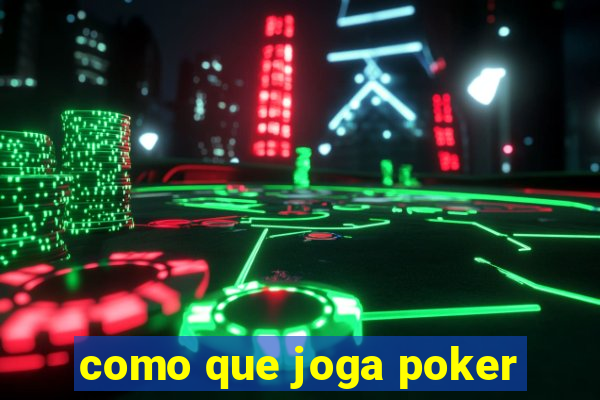 como que joga poker