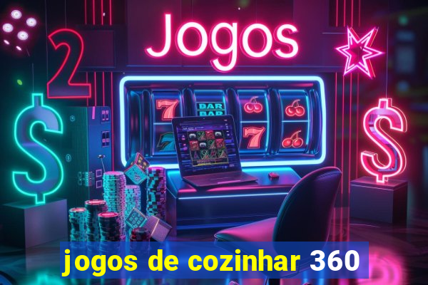 jogos de cozinhar 360