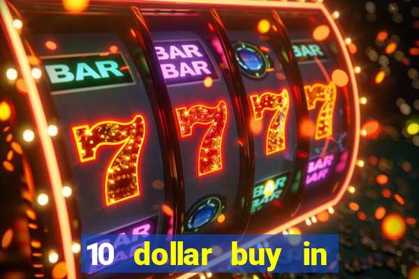 10 dollar buy in online casino