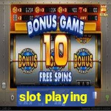 slot playing