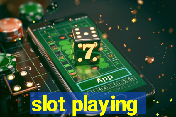 slot playing