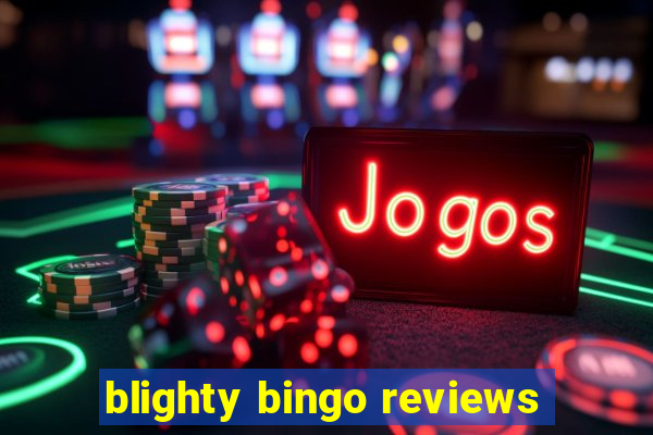 blighty bingo reviews