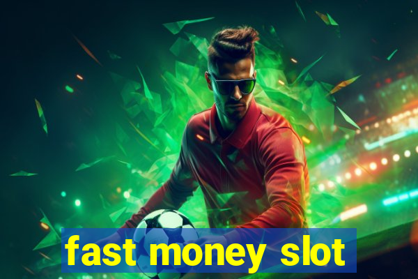 fast money slot