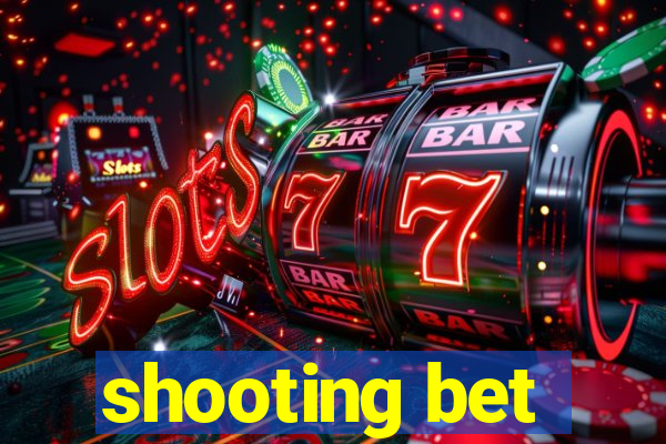 shooting bet