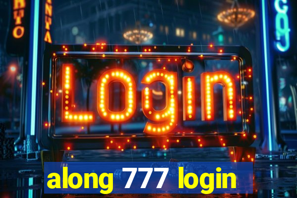 along 777 login