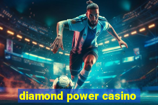 diamond power casino