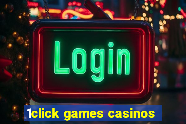 1click games casinos