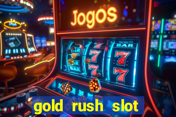 gold rush slot free play