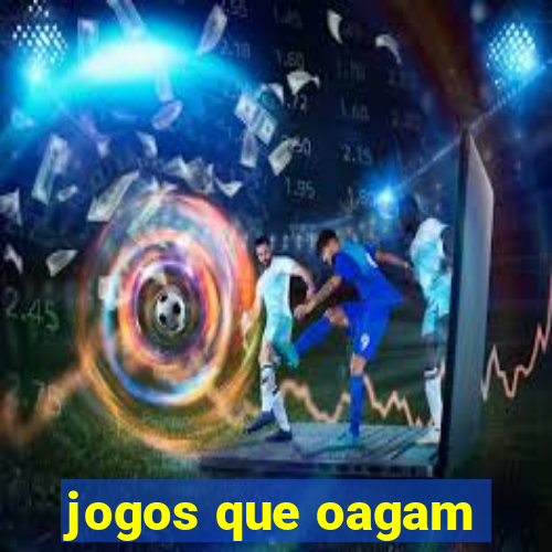 jogos que oagam