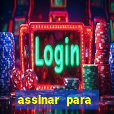 assinar para assistir jogos