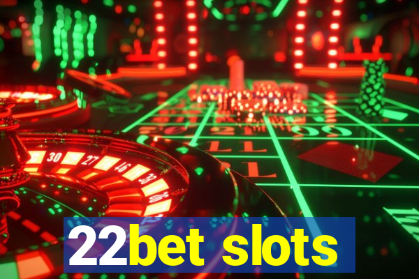 22bet slots