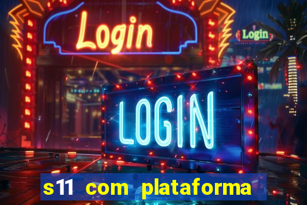 s11 com plataforma de jogos