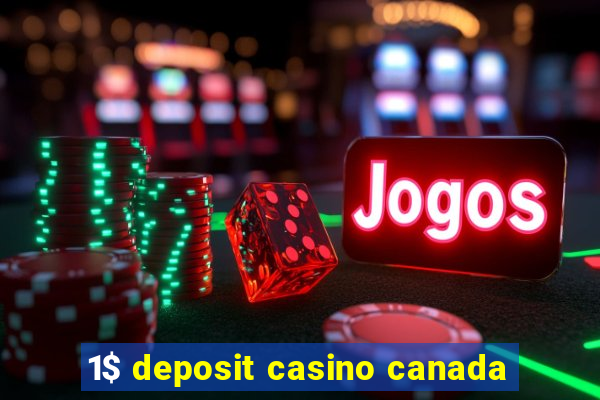 1$ deposit casino canada