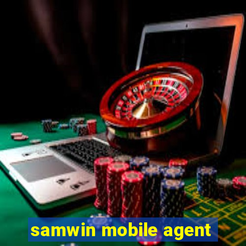 samwin mobile agent