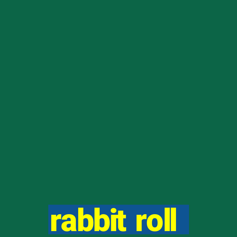 rabbit roll