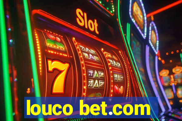 louco bet.com