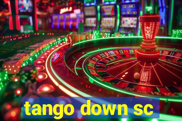 tango down sc