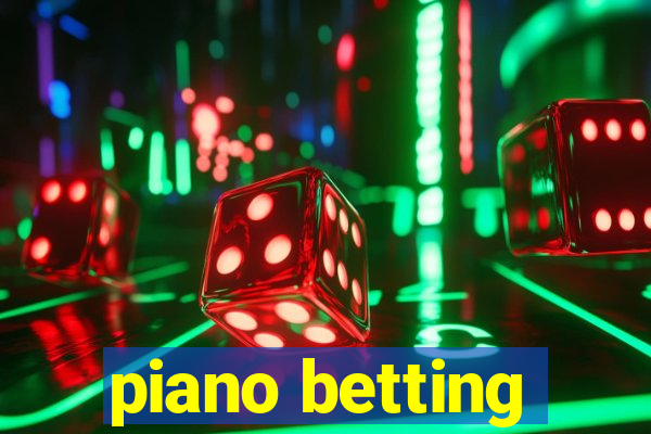 piano betting