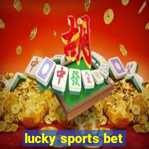 lucky sports bet