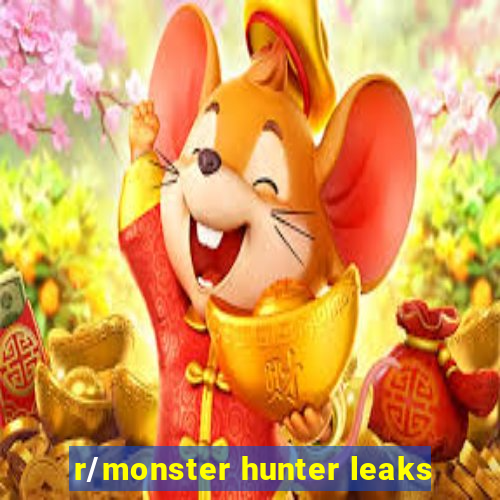 r/monster hunter leaks