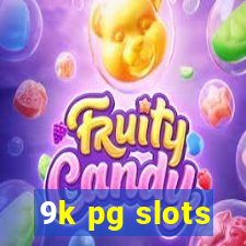 9k pg slots