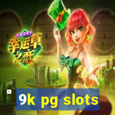 9k pg slots