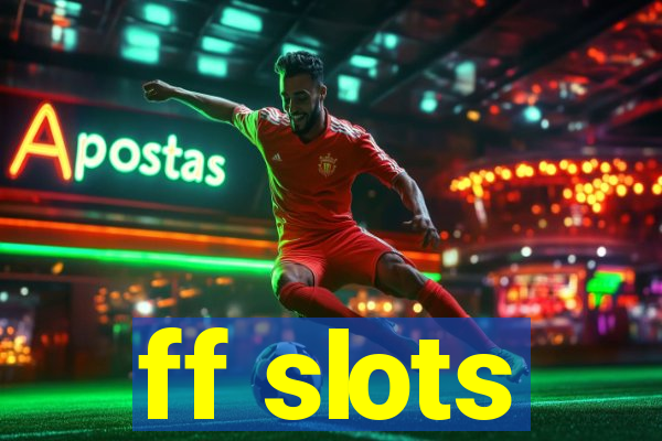 ff slots