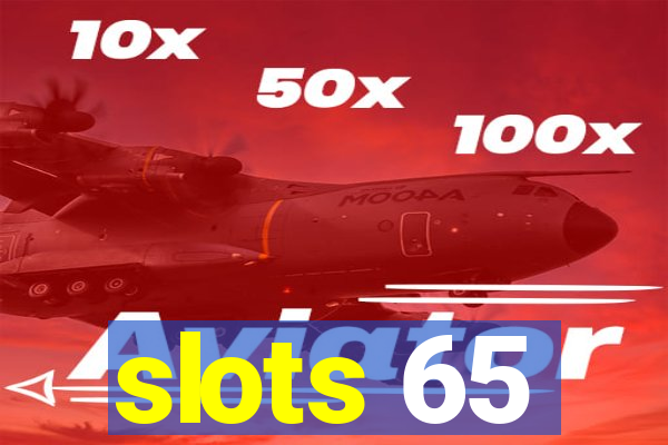 slots 65