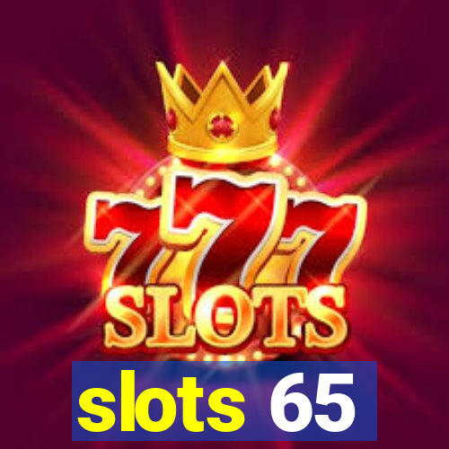 slots 65