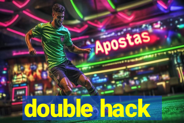 double hack