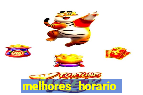 melhores horario fortune tiger