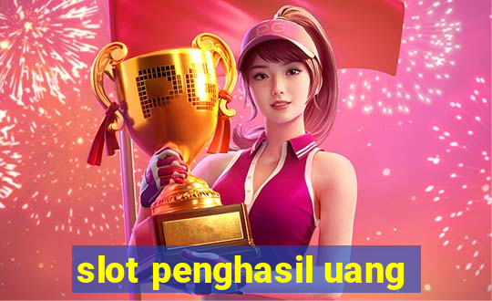 slot penghasil uang