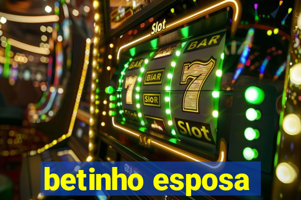 betinho esposa