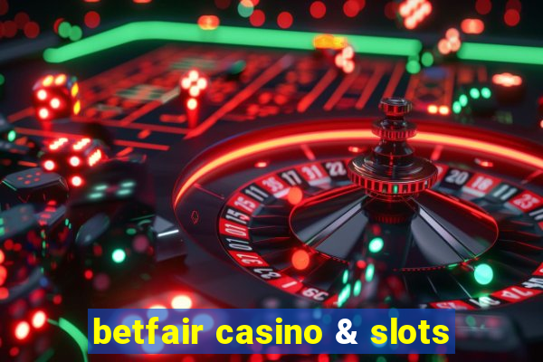 betfair casino & slots