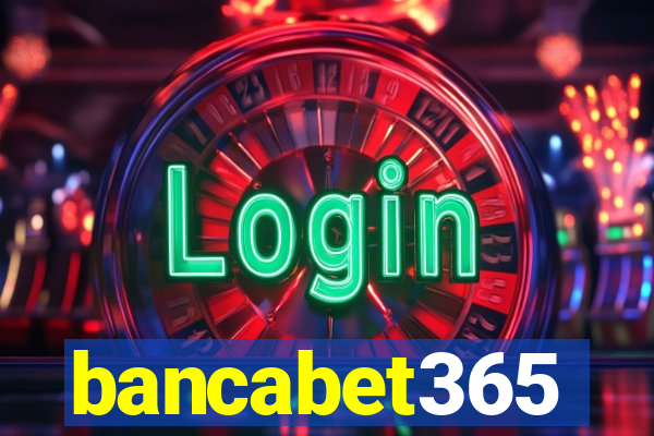 bancabet365