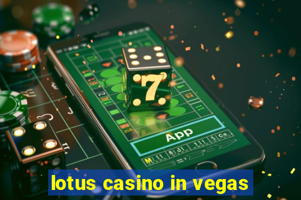 lotus casino in vegas