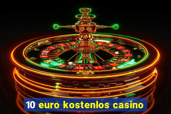 10 euro kostenlos casino