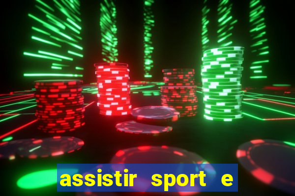 assistir sport e ponte preta