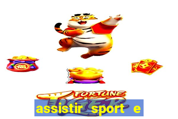 assistir sport e ponte preta