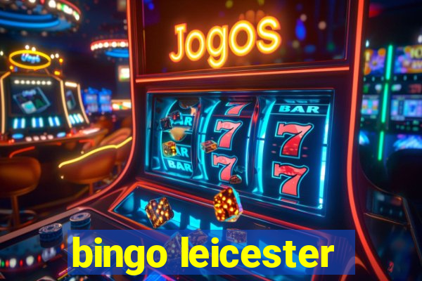 bingo leicester