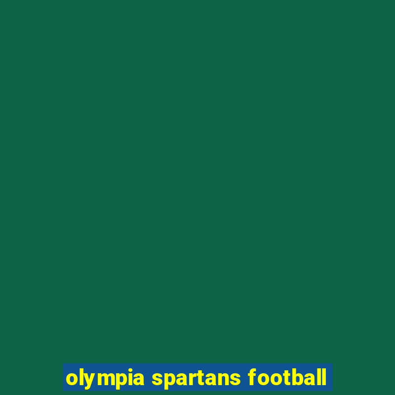 olympia spartans football