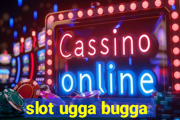 slot ugga bugga