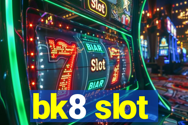 bk8 slot